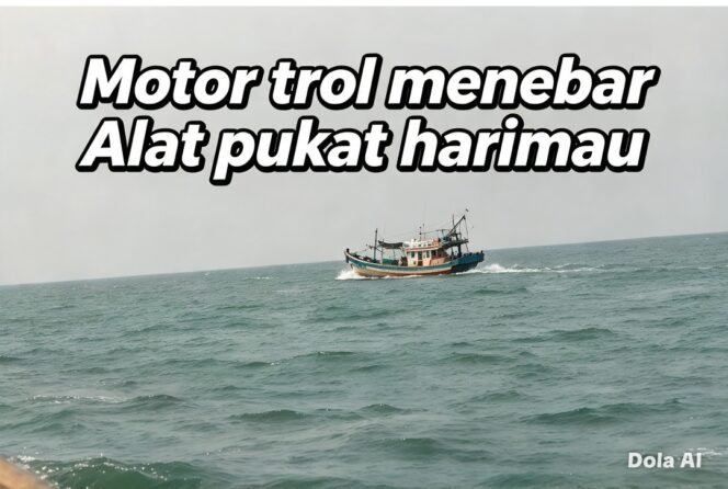 
					Nelayan Menjerit !, Dugaan  TRAWL Resahkan Kuala Sungai Pasir